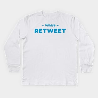 Please Retweet Kids Long Sleeve T-Shirt